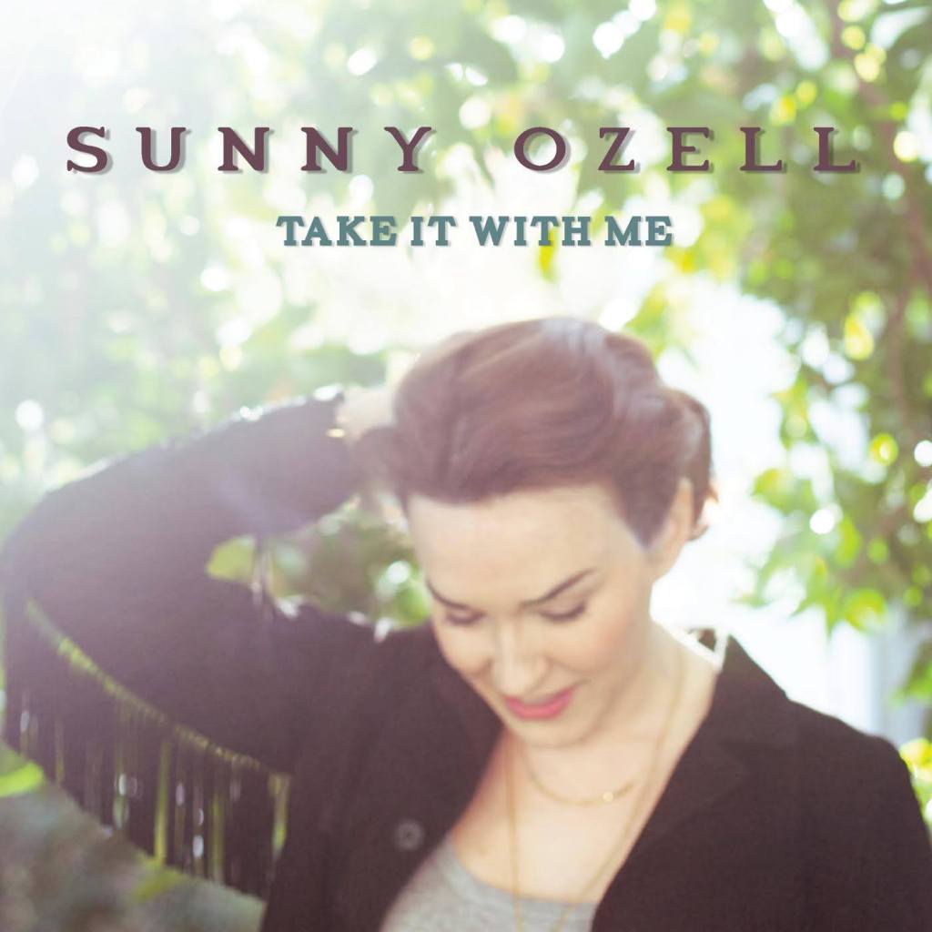 Album Review: Sunny Ozell – Take It With&nbsp;Me