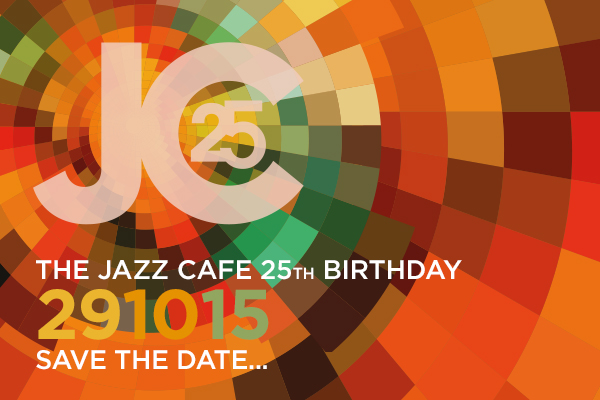 The Jazz Cafe 25th Birthday –&nbsp;29.10.15