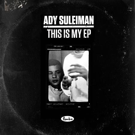 Review: Ady Suleiman ‘This Is My&nbsp;EP’